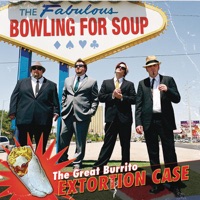 The Great Burrito Extortion Case - Bowling for Soup