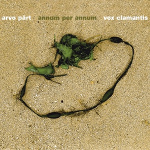 Arvo Part : Annum per annum & grégorien