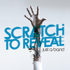 Scratch to Reveal - Just a Band