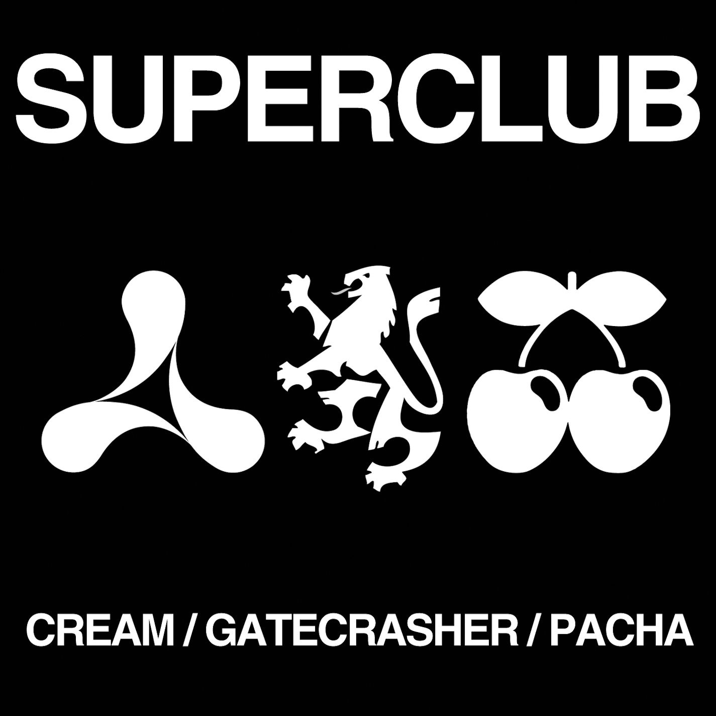 Superclub - Cream / Gatecrasher / Pacha