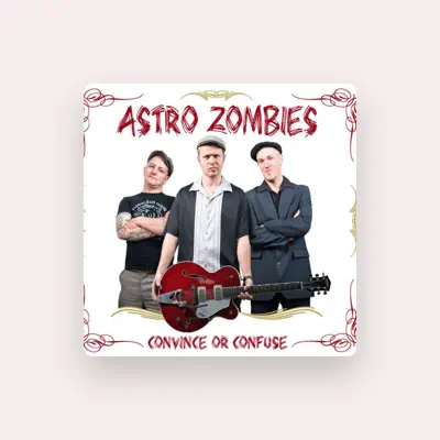 Listen to The Astro Zombies, watch music videos, read bio, see tour dates & more!