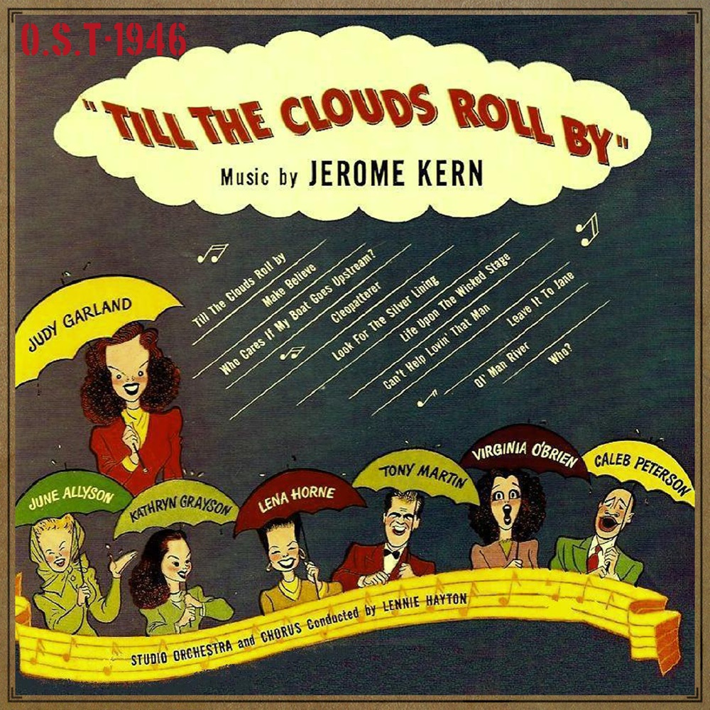 Обложка альбома «Till the Clouds Roll By (1946 Original Motion Picture Soundtrack)» — Jerome Kern, Judy Garland, Lena Horne, June Allyson & Kathryn Grayson