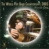 Cover art for The World Pipe Band Championships 2005, Vol. 1 by Various Artists