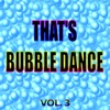 That's Bubble Dance, Vol. 3