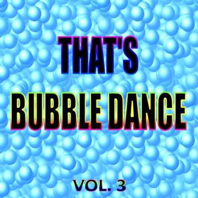 That's Bubble Dance, Vol. 3