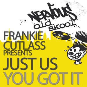 You Got It (Frankie Cutlass Presents Just Us) - EP