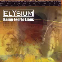 Being Fed to Lions - Elysium Being Fed to Lions - Elysium
