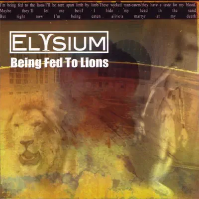 Being Fed to Lions - Elysium Being Fed to Lions - Elysium