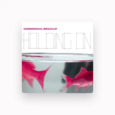 Listen to Commercial Breakup, watch music videos, read bio, see tour dates & more!