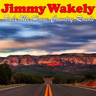 Take Me Home Country Roads - Jimmy Wakely