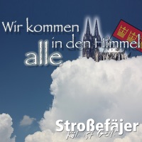 Stroßefäjer - Wir Kommen Alle In Den Himmel