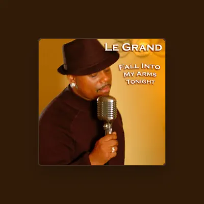 Listen to LeGrand, watch music videos, read bio, see tour dates & more!