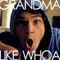 Grandma Like Whoa - Julian Smith lyrics