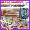 Real Madrid ¡Hala Madrid! (Himno del Real Madrid C.F - Real Madrid Anthem) ¡Hala Madrid! (Himno del Real Madrid C.F. - Real Madrid Anthem) - Single