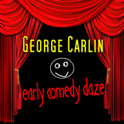 Early Comedy Dayz - George Carlin
