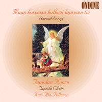 Maan korvessa kulkevi lapsosen tie - Tapiola Choir, Kari Ala-Pöllänen & Sinikka Kontio