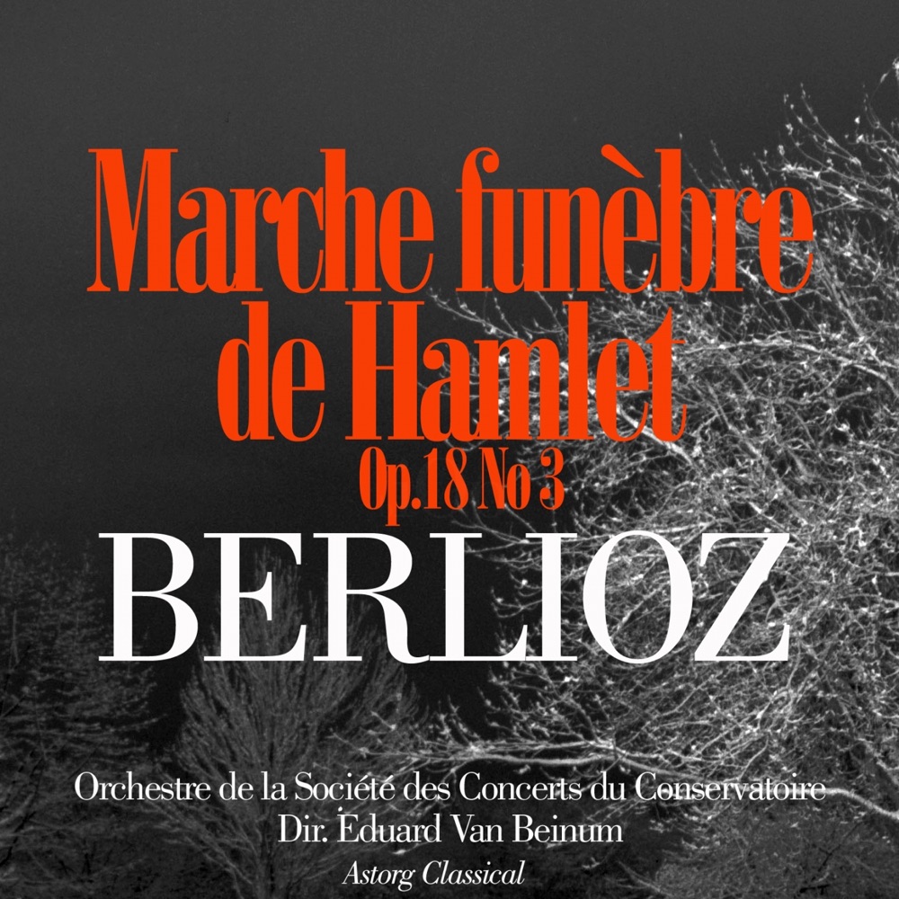 Обложка альбома «Berlioz: Marche Funèbre de Hamlet, Op.18 No. 3 - Single» — Orchestre de la Société des Concerts du Conservatoire & George Sebastian