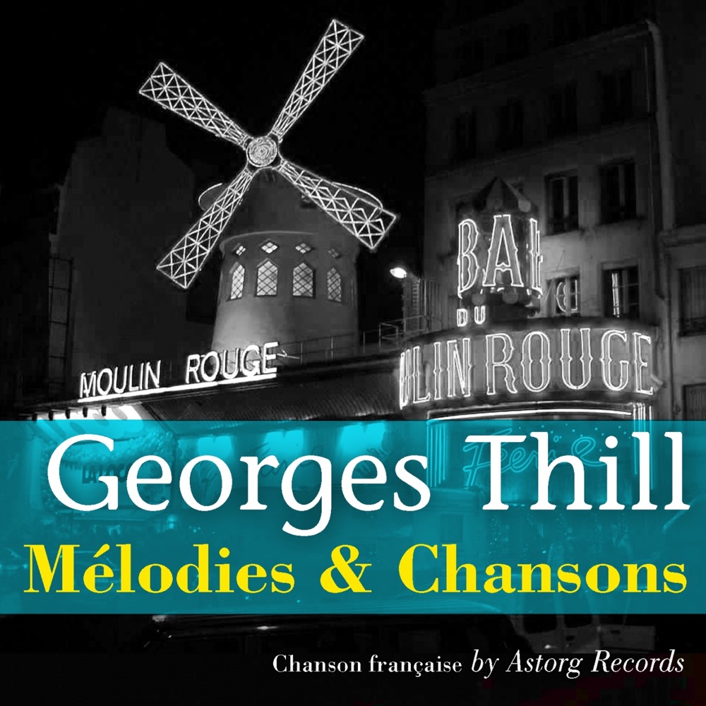 Обложка альбома «Georges Thill : Mélodies et chansons» — Georges Thill
