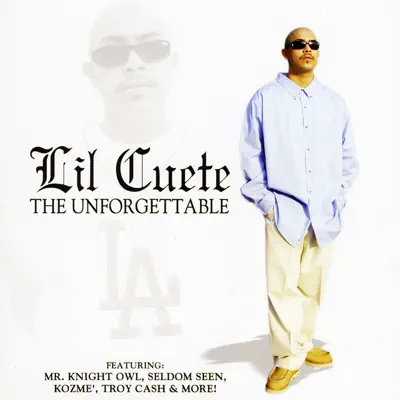 The Unforgettable - Lil Cuete The Unforgettable - Lil Cuete