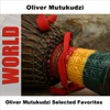 Oliver Mutukudzi Selected Favorites - Oliver Mtukudzi
