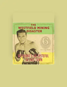 Listen to The Westfield Mining Disaster, watch music videos, read bio, see tour dates & more!