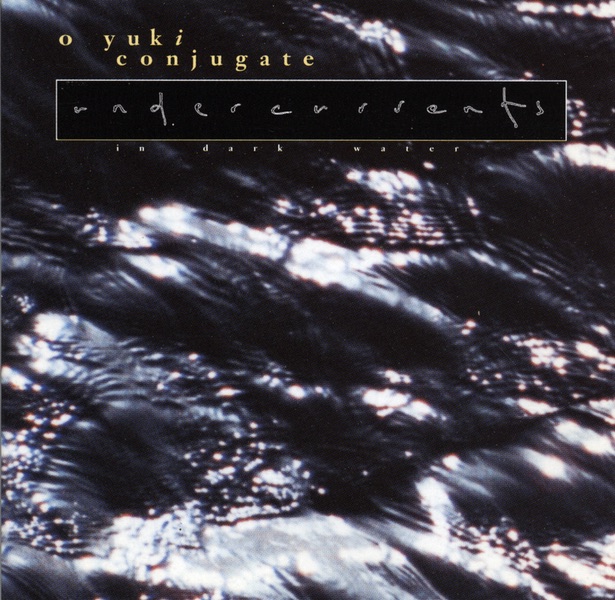 Обложка альбома «Undercurrents» — O Yuki Conjugate