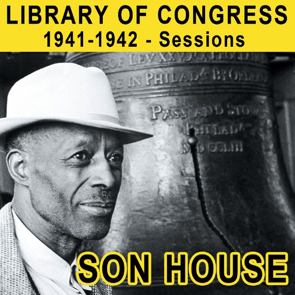 Обложка альбома «Library of Congress 1941-1942 - Sessions» — Son House
