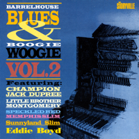 Little Brother Montgomery, Champion Jack Dupree, Speckled Red, Memphis Slim, Sunnyland Slim & Eddie Boyd - Barrelhouse, Blues & Boogie Woogie Vol. II artwork