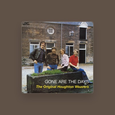 Listen to The Original Houghton Weavers, watch music videos, read bio, see tour dates & more!