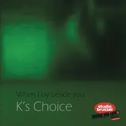 When I Lay Beside You - Single - K's Choice