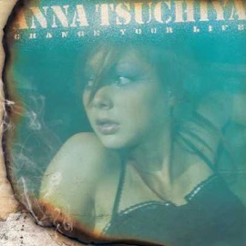 Change Your Life Anna Tsuchiya