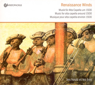 Chamber Music (Renaissance) - Busnoys, A. - Agricola, A. - Josquin Des Prez - Compere, L. (Music for Alta Capella Around 1500) (Les Haulz Et Les Bas)