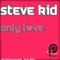 Only Love - Single - Steve Kid