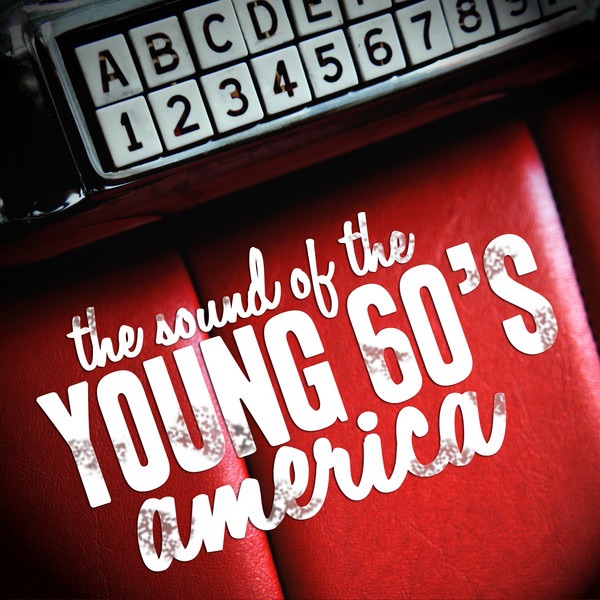 The Sound of the Young 60's America