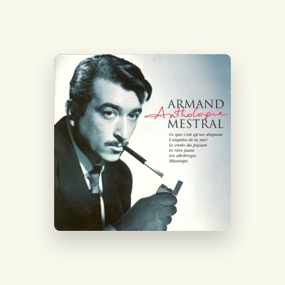 Escucha a Armand Mestral, mira vídeos musicales, lee la biografía, consulta fechas de giras y mucho más.