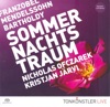 Michelle Breedt Ein Sommernachtstraum: Nr. 11: Ein Tanz von Rüpeln. Allegro di molto Sommernachtstraum - Mendelssohn Bartholdy Franzobel SACD