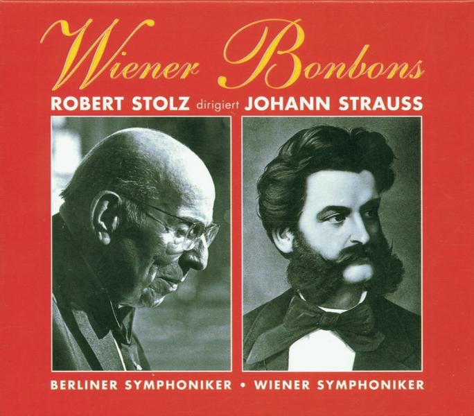 Wiener Bonbons - Robert Stolz dirigiert Johann Strauss cover art