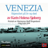 Reiseskildring - Venezia [Travelogue - Venice]: Skjønnhet På Liv Og Død [Beauty in Life and Death] (Unabridged) - Karin Helena Sjøberg