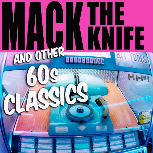Mack The Knife and Other 60s Classics
