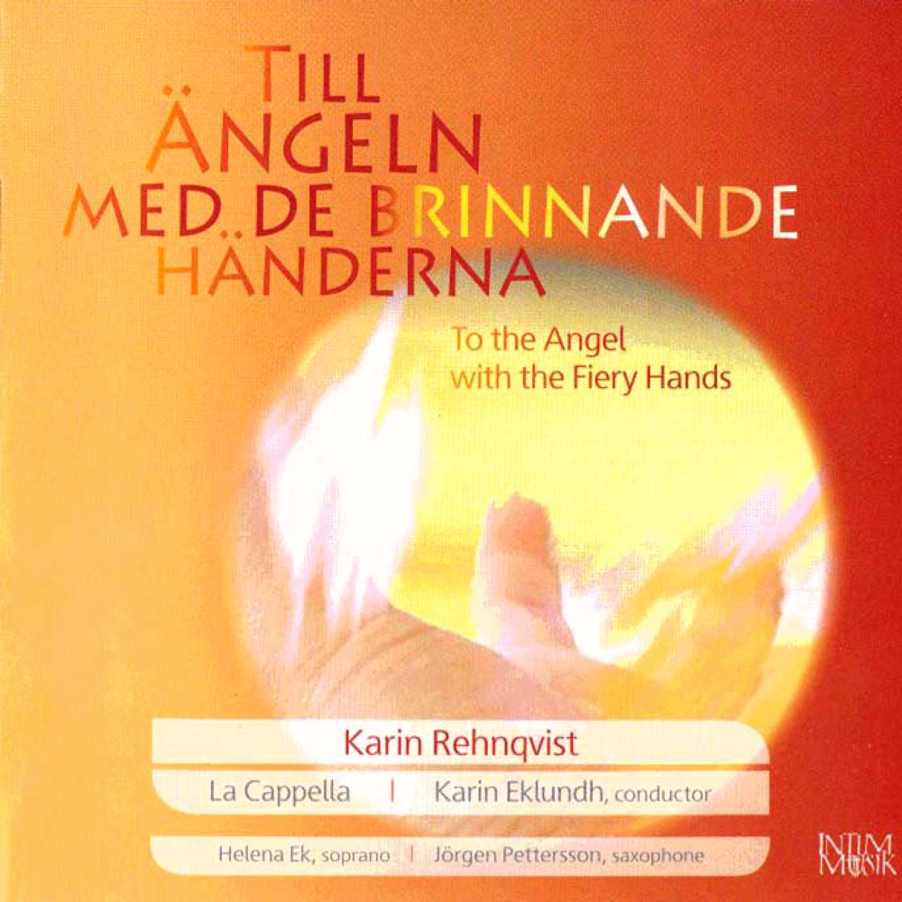 Обложка альбома «… Till Angeln med de brinnande handerna …» — Helena Ek, Backa Katrina Eriksson, Jenny Puranen, Sarah Lindloff, Karin Eklundh, Jörgen Pettersson, Leo Svensson, Anna Marklund, Anna Paris, La Capella, Anna Wallgren & Kristina Helgesson