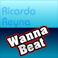 Wanna Beat - Single - Ricardo Reyna