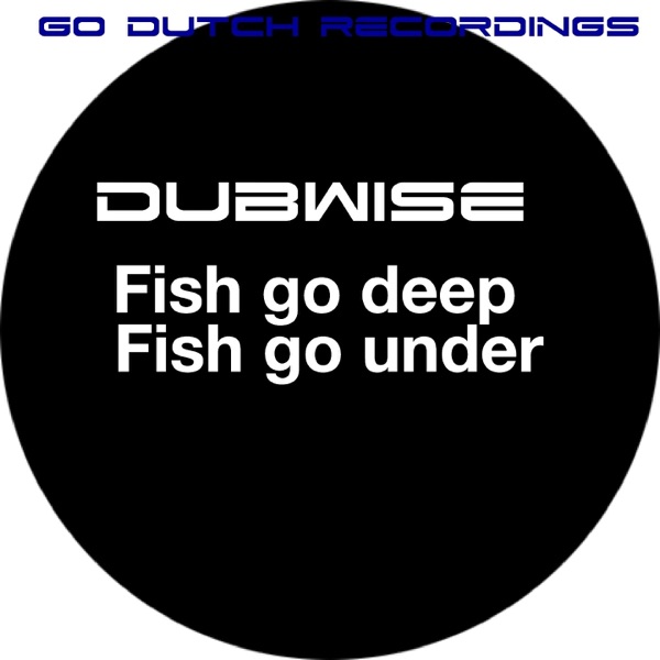 Fish Go Deep / Fish Go Under - Single