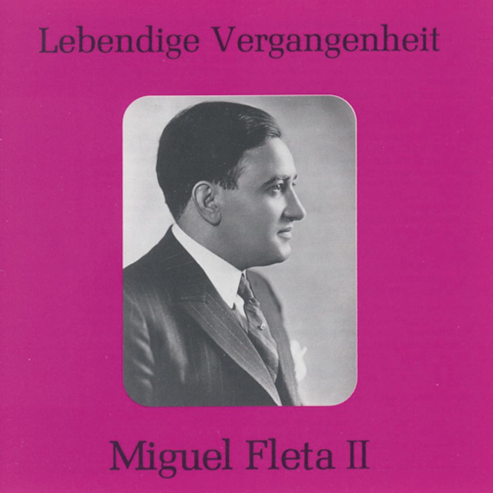Обложка альбома «Lebendige Vergangenheit - Miguel Fleta (Vol.2)» — Miguel Fleta