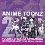 Anime Toonz Volume 2: Maria Kawamura