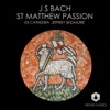 Jeremy Budd St. Matthew Passion, BWV 244 (Sung in English): Part I: Chorale: It's I whose sins have bound you (Chorus) Bach, J.S.: St. Matthew Passion