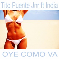 Oye Como Va (feat. India) - Tito Puente, Jr.