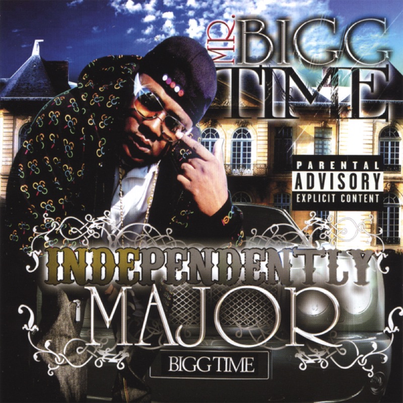 Independantly Major - Mr. Bigg Time: Song Lyrics, Music Videos