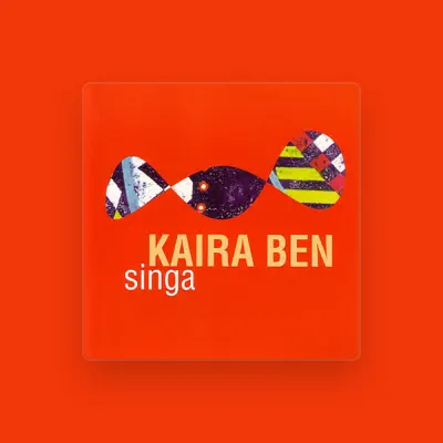 Listen to Kaira Ben, watch music videos, read bio, see tour dates & more!