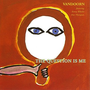 The Question Is Me (feat. Kenny Wheeler & Don Thompson)