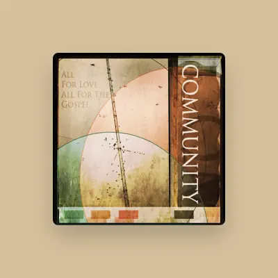 Listen to Community, watch music videos, read bio, see tour dates & more!